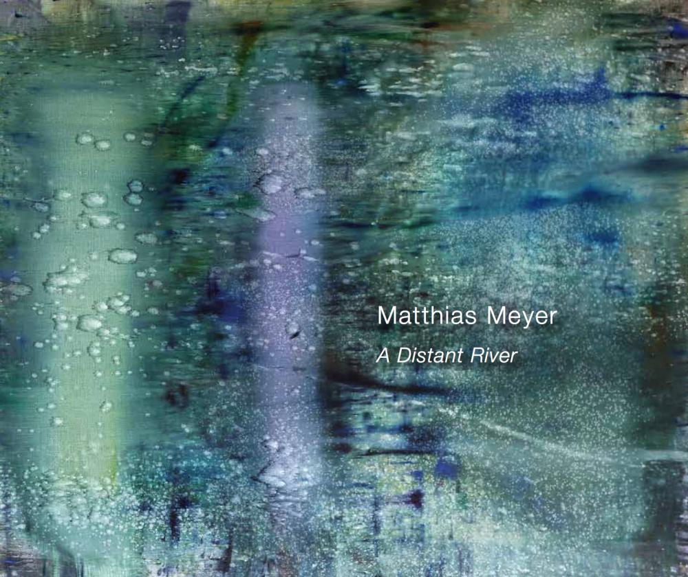 Matthias Meyer: A Distant River